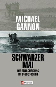 Cover of: Schwarzer Mai. Die Entscheidung im U- Boot- Krieg. by Michael Gannon