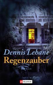 Cover of: Regenzauber. by Dennis Lehane, Dennis Lehane