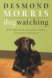 Cover of: Dogwatching by Desmond Morris, Ursula Bischoff, Desmond Morris