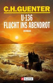Cover of: U-136 Flucht ins Abendrot.