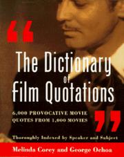 Cover of: The dictionary of film quotations: 6,000 provocative movie quotes from 1,000 movies