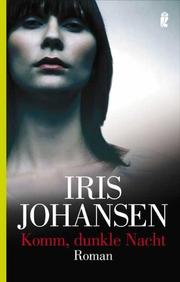 Cover of: Komm, dunkle Nacht. by Iris Johansen
