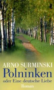 Cover of: Polninken oder Eine deutsche Liebe. Roman. by Arno Surminski