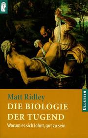 Cover of: Die Biologie der Tugend. Warum es sich lohnt, gut zu sein.