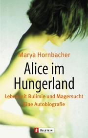 Cover of: Alice im Hungerland. Leben mit Bulimie und Magersucht.