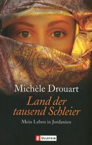 Land der tausend Schleier. Mein Leben in Jordanien by Michele Drouart