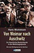 Cover of: Von Weimar nach Auschwitz. Zur Geschichte Deutschlands in der Weltkriegsepoche. by Hans Mommsen