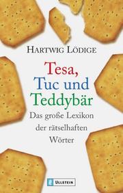 Cover of: Tesa, Tuc und Teddybär. Das große Lexikon der rätselhaften Wörter.