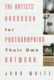 Cover of: The artists' handbook for photographing their own artwork by White, John