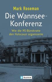 Cover of: Die Wannsee- Konferenz. Wie die NS- Bürokratie den Holocaust organisierte.