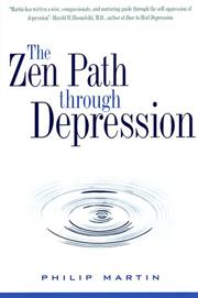 Cover of: The Zen path through depression by Martin, Philip