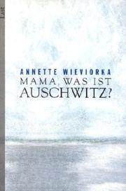 Cover of: Mama, was ist Auschwitz?