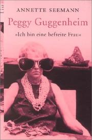 Cover of: Ich bin eine befreite Frau. Peggy Guggenheim.