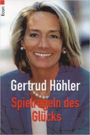 Cover of: Spielregeln des Glücks. by Gertrud Höhler