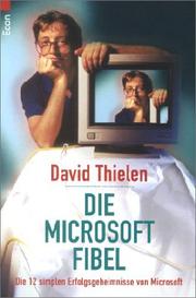 Cover of: Die Microsoft Fibel. Die 12 simplen Erfolgsgeheimnisse von Microsoft.