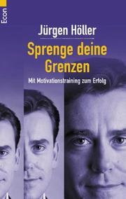 Cover of: Sprenge Deine Grenzen. Mit Motivationstraining zum Erfolg.