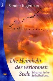 Cover of: Die Heimkehr der verlorenen Seele. Schamanische Selbstheilung.