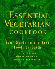 Cover of: The essential vegetarian cookbook: your guide to the best foods on earth : what to eat, where to get it, how to prepare it