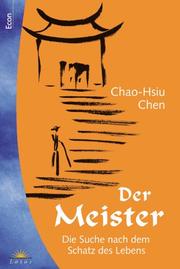 Cover of: Der Meister. Die Suche nach dem Schatz des Lebens. by Chao-Hsiu Chen