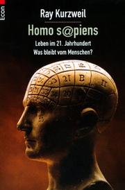 Cover of: Homo sapiens. Leben im 21. Jahrhundert. Was bleibt vom Menschen?