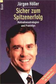 Cover of: Sicher zum Spitzenerfolg. Motivationsstrategien und Praxistips.