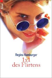 Cover of: Einmaleins (1 x 1) des Flirtens. by Regina Hamburger