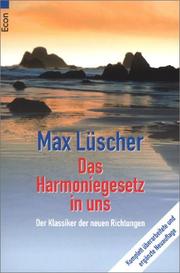 Cover of: Das Harmoniegesetz in uns. Der Klassiker der neuen Richtungen. by Max Lüscher