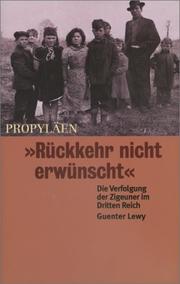 Cover of: ' Rückkehr nicht erwünscht'. Die Verfolgung der Zigeuner im Dritten Reich.