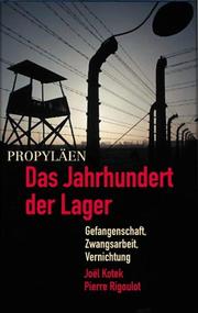 Cover of: Das Jahrhundert der Lager. Gefangenschaft, Zwangsarbeit, Vernichtung.