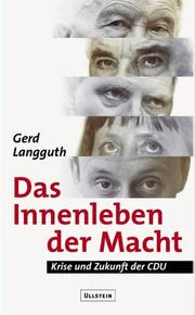 Cover of: Das Innenleben der Macht: Krise und Zukunft der CDU