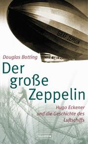 Cover of: Der große Zeppelin. Hugo Eckener und die Geschichte des Luftschiffs.