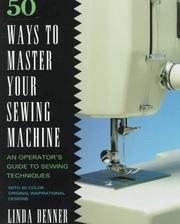 Cover of: 50 ways to master your sewing machine | Linda Denner