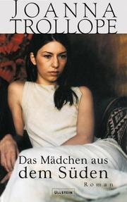 Cover of: Das Mädchen aus dem Süden. by Joanna Trollope, Joanna Trollope