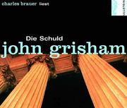 Cover of: Die Schuld. 5 CDs. by John Grisham, Charles Brauer