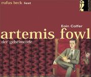 Cover of: Artemis Fowl. Der Geheimcode. 5 CDs. Gekürzte Hörfassung. by Eoin Colfer, Eoin Colfer