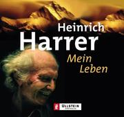 Cover of: Mein Leben. 4 Cassetten. Mit einem Exclusivinterview des Autors. by Heinrich Harrer, Dietmar Mues