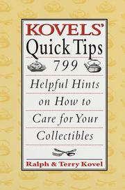 Cover of: Kovels' quick tips: 799 helpful hints on how to care for your collectibles
