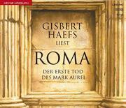 Cover of: Roma. 4 CDs. Der erste Tod des Mark Aurel. by Gisbert Haefs