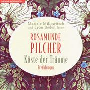 Cover of: Küste der Träume. 2 CDs. Erzählungen. by Rosamunde Pilcher, Mariele Millowitsch, Sky Dumont, Marie-Luise Marjan
