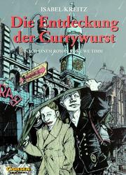 Cover of: Die Entdeckung der Currywurst. Nach einem Roman von Uwe Timm.