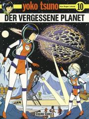 Cover of: Yoko Tsuno, Bd.10, Der vergessene Planet