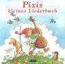 Cover of: Pixis kleines Liederbuch.