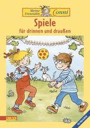 Cover of: Spiele für drinnen und draußen. Meine Freundin Conni. by Ulrich Velte