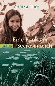 Cover of: Eine Bank am Seerosenteich. ( Ab 12 Jahre). by Annika Thor