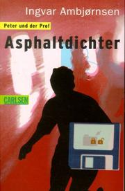 Cover of: Asphaltdichter. Peter und der Prof. ( Ab 12 J.). by Ingvar Ambjörnsen, Ingvar Ambjörnsen