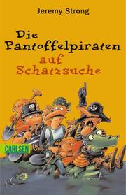 Cover of: Die Pantoffelpiraten auf Schatzsuche by Jeremy Strong, Ralf Butschkow