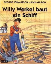 Cover of: Willy Werkel baut ein Schiff.