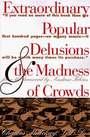 Memoirs of extraordinary popular delusions by Charles Mackay