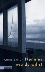 Cover of: Nenn es wie du willst. by Chris Lynch