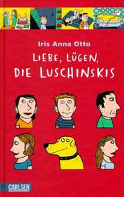Cover of: Liebe, Lügen, die Luschinskis. ( Ab 12 J.).